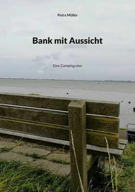 Müller |  Bank mit Aussicht | eBook | Sack Fachmedien