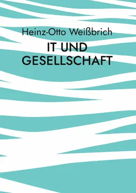 Weißbrich |  IT und Gesellschaft | eBook | Sack Fachmedien