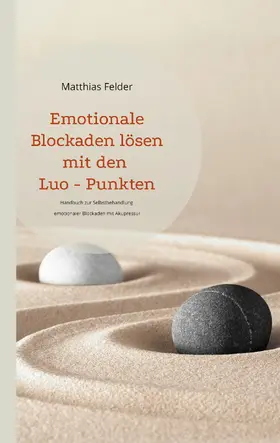 Felder |  Emotionale Blockaden lösen mit den Luo - Punkten | eBook | Sack Fachmedien