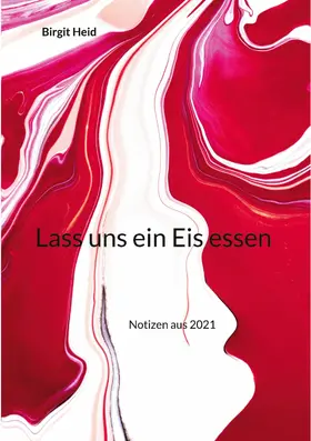 Heid |  Lass uns ein Eis essen | eBook | Sack Fachmedien