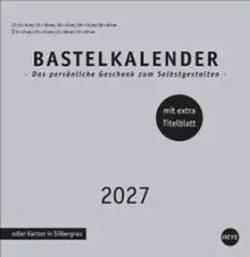Heye |  Premium-Bastelkalender silbergrau groß 2027 | Sonstiges |  Sack Fachmedien