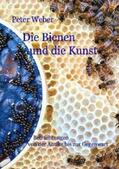 Weber |  Die Bienen und die Kunst | Buch |  Sack Fachmedien