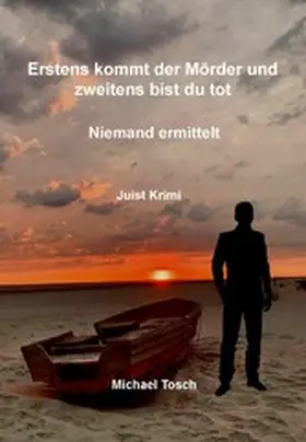 Tosch |  Erstens kommt der Mörder und zweitens bist du tot | eBook | Sack Fachmedien