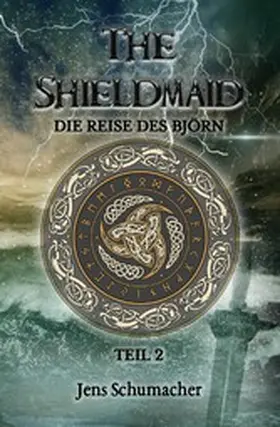 Schumacher |  The Shieldmaid - Teil 2 - Die Reise des Björn | eBook | Sack Fachmedien