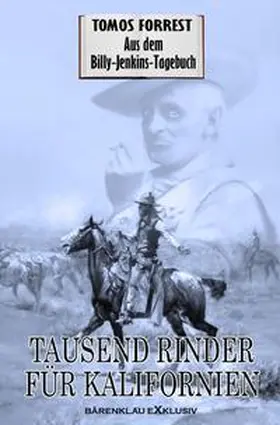 Forrest |  Aus dem Billy-Jenkins-Tagebuch: Tausend Rinder für Kalifornien | Buch |  Sack Fachmedien