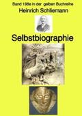 Schliemann / Ruszkowski |  Selbstbiographie  -  Band 198e in der gelben Buchreihe - Farbe - bei Jürgen Ruszkowski | Buch |  Sack Fachmedien