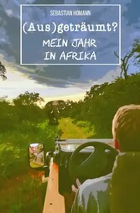 Homann |  (Aus)geträumt? Mein Jahr in Afrika (eBook) | eBook | Sack Fachmedien
