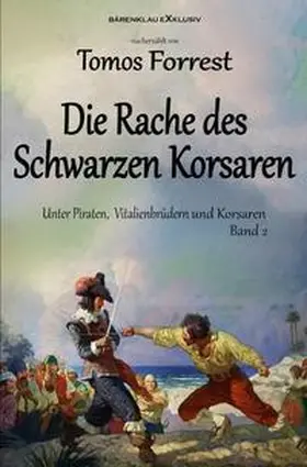 Forrest |  Unter Piraten, Vitalienbrüder und Korsaren Band 2: Die Rache des Schwarzen Korsaren | Buch |  Sack Fachmedien
