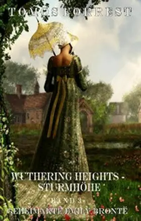 Forrest / Bronte |  Sturmhöhe - Geheimakte Emely Brontë Bd 3 | eBook | Sack Fachmedien