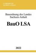 Studier |  Bauordnung des Landes Sachsen-Anhalt BauO LSA 2022 | Buch |  Sack Fachmedien