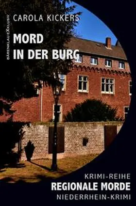 Kickers |  Mord in der Burg – Regionale Morde: Niederrhein-Krimi: Krimi-Reihe | Buch |  Sack Fachmedien