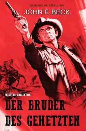 Beck |  Der Bruder des Gehetzten – Western-Kollektion | Buch |  Sack Fachmedien