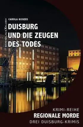 Kickers |  Duisburg und die Zeugen des Todes – Regionale Morde: 3 Duisburg-Krimis | Buch |  Sack Fachmedien