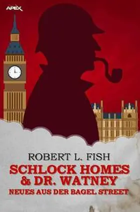 Fish |  SCHLOCK HOMES &amp; DR. WATNEY - NEUES AUS DER BAGEL STREET | Buch |  Sack Fachmedien
