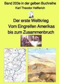 Helfferich / Ruszkowski |  Weltkrieg  - Vom Eingreifen Amerikas bis zum Zusammenbruch - Farbe - Band 203e in der gelben Buchreihe - bei Jürgen Ruszkowski | Buch |  Sack Fachmedien