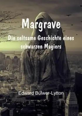 Bulwer-Lytton |  Margrave | eBook | Sack Fachmedien