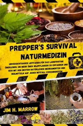 Marrow |  Survival / Prepper's Survival Naturmedizin | Buch |  Sack Fachmedien