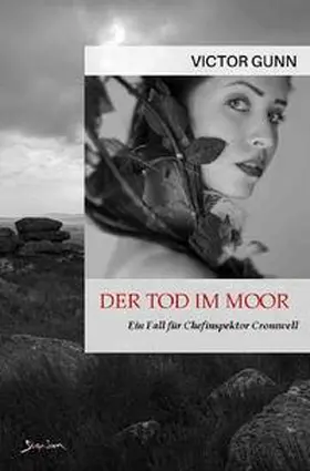 Gunn |  DER TOD IM MOOR - EIN FALL FÜR CHEFINSPEKTOR CROMWELL | Buch |  Sack Fachmedien