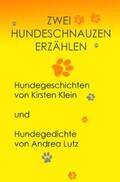 Lutz / Klein |  Zwei Hundeschnauzen erzählen | Buch |  Sack Fachmedien