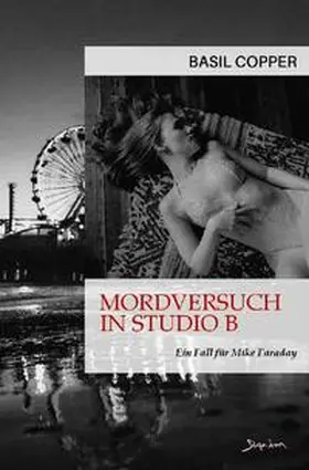 Copper |  MORDVERSUCH IN STUDIO B - EIN FALL FÜR MIKE FARADAY | Buch |  Sack Fachmedien