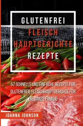 Johnson |  Kochbücher / Glutenfrei Fleisch Hauptgerichte Rezepte | Buch |  Sack Fachmedien
