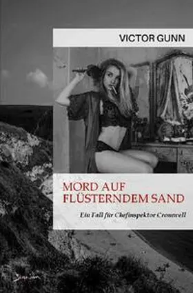 Gunn |  MORD AUF FLÜSTERNDEM SAND - EIN FALL FÜR CHEFINSPEKTOR CROMWELL | Buch |  Sack Fachmedien