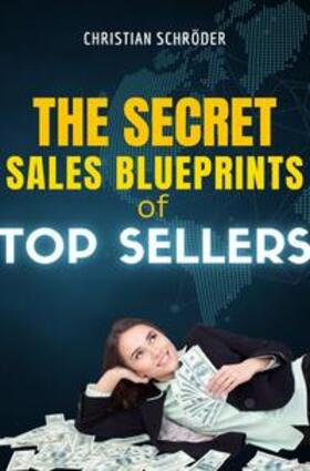 Schröder | The Sales Blueprints of Top Sellers | Buch | 978-3-7565-4297-0 | sack.de