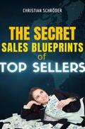 Schröder |  The Sales Blueprints of Top Sellers | Buch |  Sack Fachmedien