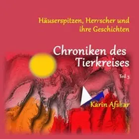 Afshar |  Die orangefarbene Reihe / Chroniken des Tierkreises - Teil 3 | Buch |  Sack Fachmedien