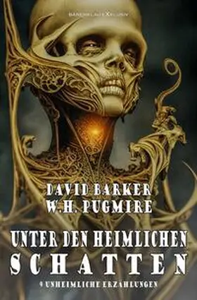 Pugmire / Barker |  Unter den heimlichen Schatten – 9 unheimliche Erzählungen | Buch |  Sack Fachmedien