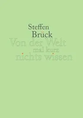 Brück |  Von der Welt mal kurz nichts wissen | Buch |  Sack Fachmedien