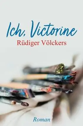 Völckers |  Ich, Victorine | Buch |  Sack Fachmedien