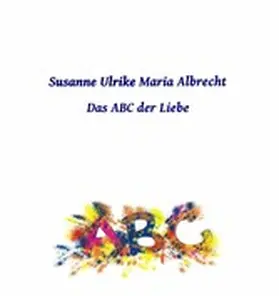 Albrecht |  Das ABC der Liebe | eBook | Sack Fachmedien