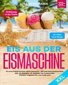 Bergmann |  Eis aus der Eismaschine XXL | eBook | Sack Fachmedien