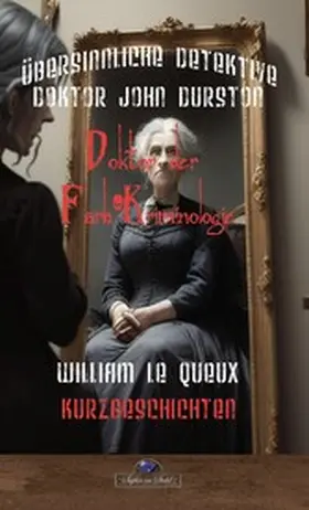 Le Queux |  Doktor der Farb-Kriminologie | eBook | Sack Fachmedien