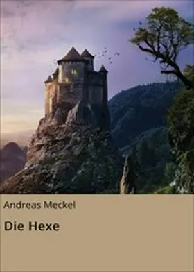 Meckel |  Die Hexe | eBook | Sack Fachmedien