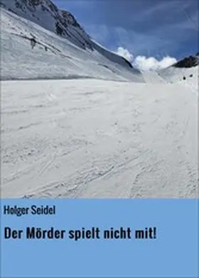 Seidel |  Der Mörder spielt nicht mit! | eBook | Sack Fachmedien