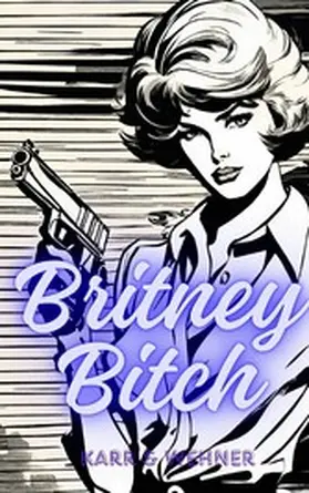 Karr |  Britney Bitch - das Luder Ihrer Majestät | eBook | Sack Fachmedien