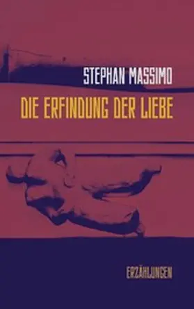 Massimo |  Die Erfindung der Liebe | eBook | Sack Fachmedien