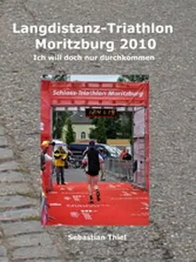Thiel |  Langdistanz-Triathlon Moritzburg 2010 | eBook | Sack Fachmedien