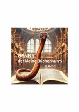Frey |  Benny der kleine Bücherwurm Band 2 | eBook | Sack Fachmedien