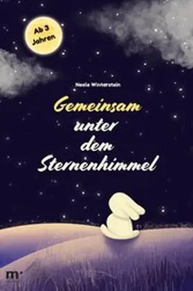 Winterstein / Verlag |  Gemeinsam unter dem Sternenhimmel: Gute-Nacht-Geschichte für Kinder ab 3 Jahren | eBook | Sack Fachmedien