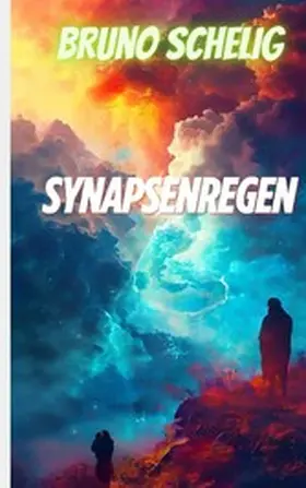 Schelig |  Synapsenregen | eBook | Sack Fachmedien
