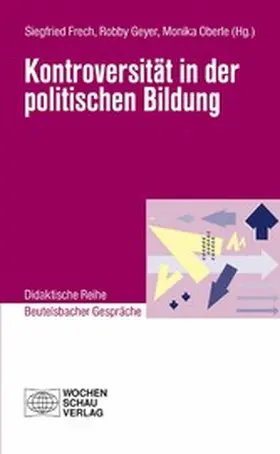 Frech / Geyer / Oberle |  Kontroversität in der politischen Bildung | eBook | Sack Fachmedien