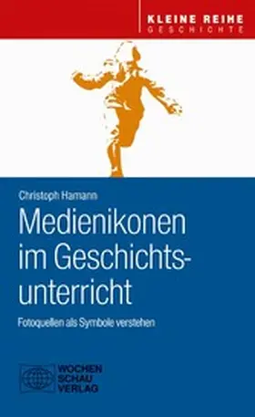 Hamann |  Medienikonen im Geschichtsunterricht | eBook | Sack Fachmedien