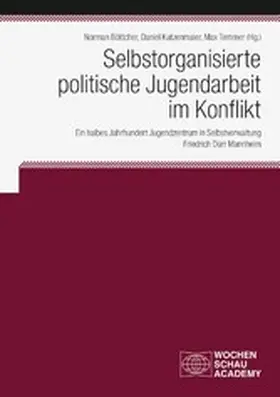 Böttcher / Katzenmaier / Temmer |  Selbstorganisierte politische Jugendarbeit im Konflikt | eBook | Sack Fachmedien