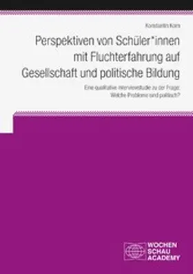 Korn |  Perspektiven von Schüler*innen mit Fluchterfahrung auf Gesellschaft und politische Bildung | eBook | Sack Fachmedien