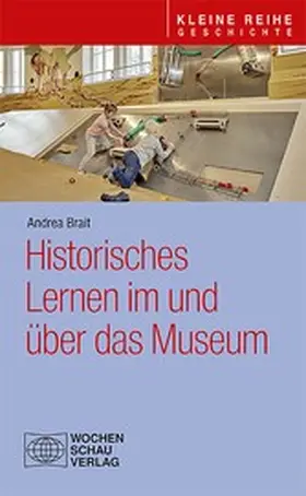 Brait |  Historisches Lernen im und über das Museum | eBook | Sack Fachmedien