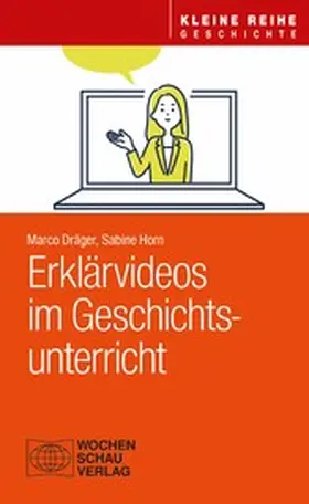 Dräger / Horn |  Erklärvideos im Geschichtsunterricht | eBook | Sack Fachmedien
