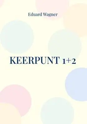 Wagner | Keerpunt 1+2 | Buch | 978-3-7568-0030-8 | www.sack.de